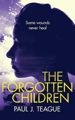 The Forgotten Children(English, Paperback, Teague Paul J)