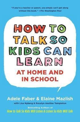 How to Talk so Kids can Learn at Home and at School(English, Paperback, Faber Adele)