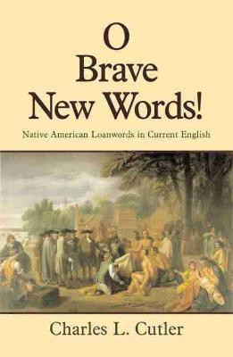 O Brave New Words(English, Paperback, Cutler Charles L.)