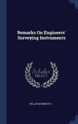 Remarks On Engineers' Surveying Instruments(English, Hardcover, Brightly Heller)