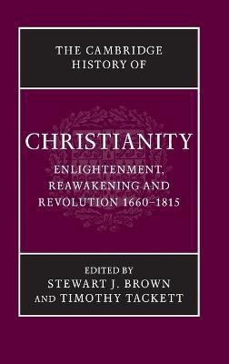 The Cambridge History of Christianity: Volume 7, Enlightenment, Reawakening and Revolution 1660-1815(English, Hardcover, unknown)