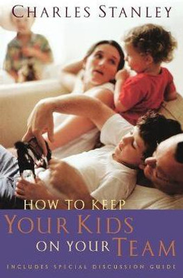 How to Keep Your Kids on Your Team(English, Paperback, Stanley Charles F.)