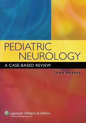 Pediatric Neurology: A Case-Based Review(English, Paperback, Rosser Tena MD)