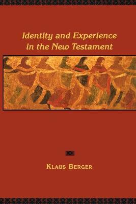 Identity and Experience in the New Testament(English, Paperback, Berger Klaus)