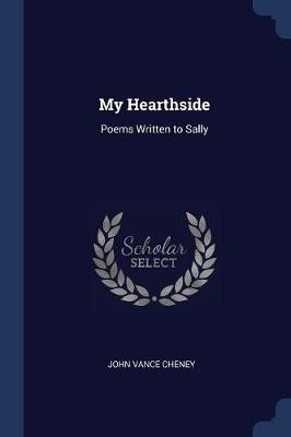 My Hearthside(English, Paperback, Cheney John Vance)
