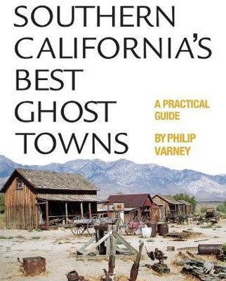 Southern California's Best Ghost Towns(English, Paperback, Varney Philip)