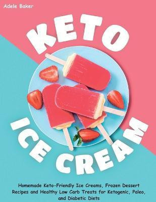 Keto Ice Cream(English, Paperback, Baker Adele)