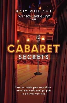 Cabaret Secrets(English, Paperback, Williams Gary)