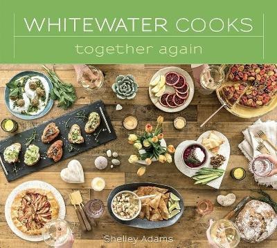 Whitewater Cooks Together Again Volume 5(English, Paperback, Adams Shelley)