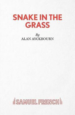 Snake in the Grass(English, Paperback, Ayckbourn Alan)