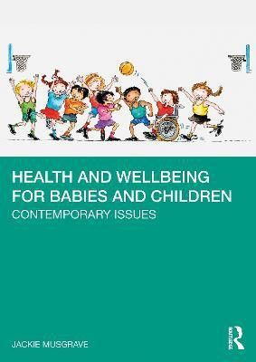 Health and Wellbeing for Babies and Children(English, Paperback, Musgrave Jackie)