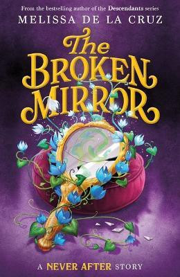 Never After: The Broken Mirror(English, Hardcover, de la Cruz Melissa)