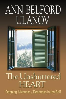 The Unshuttered Heart(English, Paperback, Ulanov Ann)