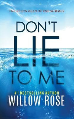 Don't Lie to Me(English, Paperback, Rose Willow)
