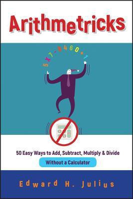 Arithmetricks(English, Paperback, Julius Edward H.)