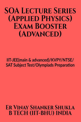 SOA Lecture Series (Applied Physics) Exam Booster (Advanced)(English, Paperback, Er Vinay Shanker Shukla)