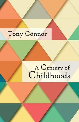 A Century of Childhoods(English, Paperback, Connor Tony)