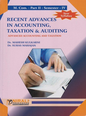 RECENT ADVANCES IN ACCOUNTING TAXATION & AUDITING: Advanced Accounting and Taxation (Mcom Part 2 Semester 4)(Paperback, Dr. Mahesh Kulkarni , Dr. Suhas Mahajan)