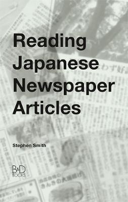 Reading Japanese Newspaper Articles(English, Hardcover, Smith Stephen)