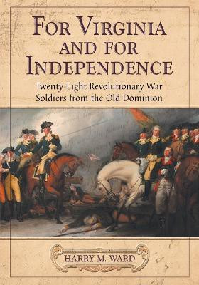 For Virginia and for Independence(English, Paperback, Ward Harry M.)