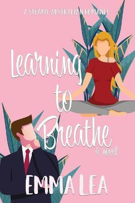 Learning to Breathe(English, Paperback, Lea Emma)
