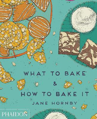 What to Bake & How to Bake It(English, Hardcover, Hornby Jane)