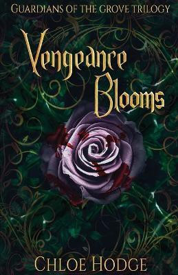 Vengeance Blooms(English, Paperback, Hodge Chloe)