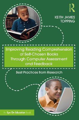Improving Reading Comprehension of Self-Chosen Books Through Computer Assessment and Feedback(English, Paperback, Topping Keith James)