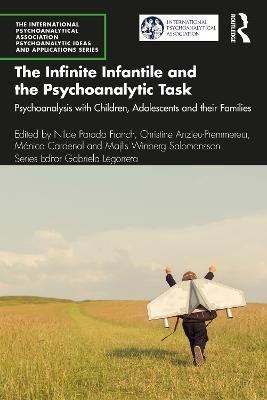 The Infinite Infantile and the Psychoanalytic Task(English, Paperback, unknown)