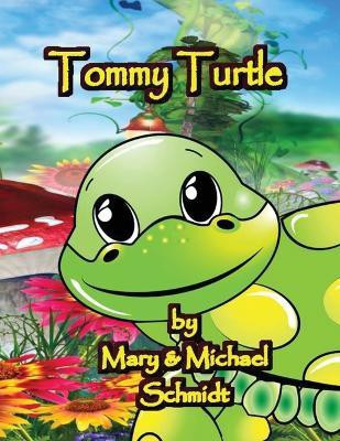Tommy Turtle(English, Paperback, Schmidt Mary)