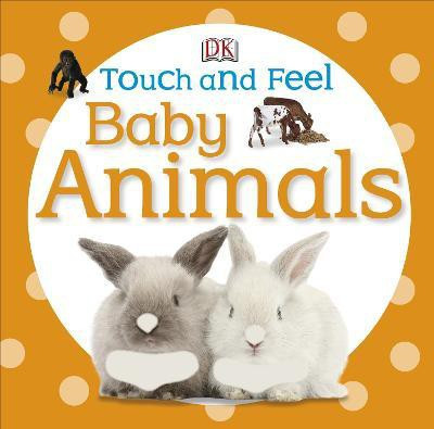 Touch and Feel Baby Animals(English, Board book, DK)