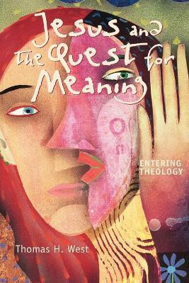 Jesus and the Quest for Meaning(English, Paperback, West Thomas H.)