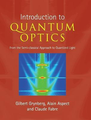 Introduction to Quantum Optics 1 Edition(English, Hardcover, Grynberg Gilbert)