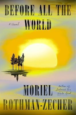 Before All the World(English, Hardcover, Rothman-Zecher Moriel)