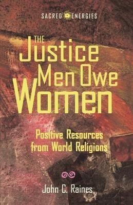 The Justice Men Owe Women(English, Paperback, Raines John C.)