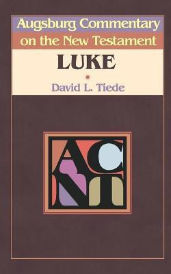 Augsburg Commentary on the New Testament - Luke(English, Paperback, Tiede David L.)