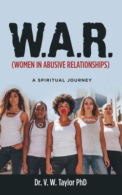 W.A.R. (Women in Abusive Relationships)(English, Paperback, Taylor V W Dr PhD)