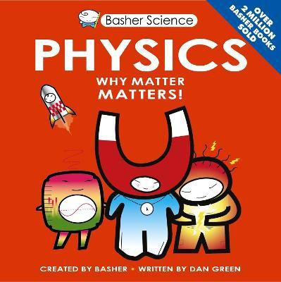 Basher Science: Physics(English, Paperback, Green Dan)