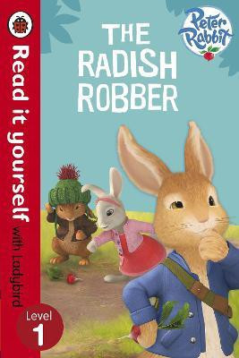 Peter Rabbit: The Radish Robber - Read it yourself with Ladybird(English, Paperback, Potter Beatrix)