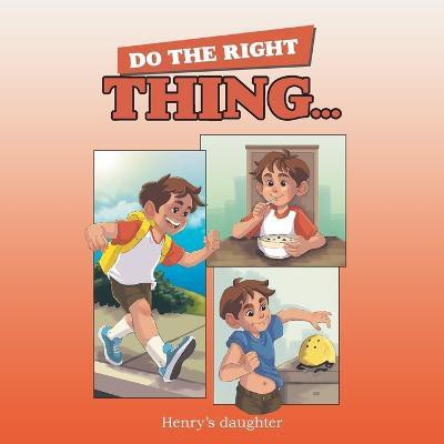 Do the Right Thing...(English, Paperback, Henry's Daughter)