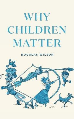 Why Children Matter(English, Paperback, Wilson Douglas)