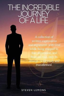The Incredible Journey of a Life(English, Paperback, Lemons Steven)