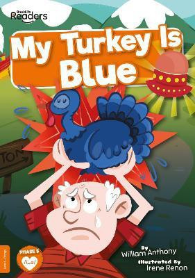 My Turkey Is Blue(English, Paperback, Anthony William)