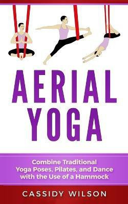 Aerial Yoga(English, Paperback, Wilson Cassidy)