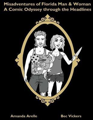 Misadventures of Florida Man & Woman(English, Paperback, Arelle Amanda)