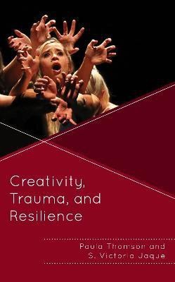 Creativity, Trauma, and Resilience(English, Hardcover, Thomson Paula)