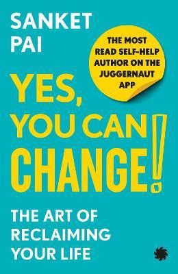 Yes, You Can Change! The Art of Reclaiming Your Life(English, Paperback, unknown)