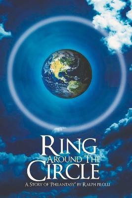 Ring Around the Circle(English, Paperback, Pilolli Ralph)