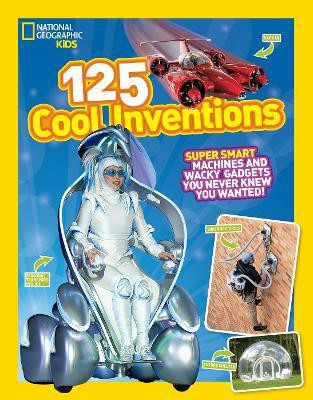 125 Cool Inventions(English, Paperback, National Geographic Kids)