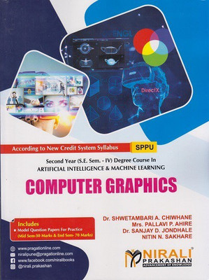 COMPUTER GRAPHICS (Second Year (SE) Degree Artificial Intelligence & Machine Learning Semester 4 - SPPU)(Paperback, Dr. Shwetambari A. Chiwhane , Mrs. Pallavi P. Ahire , Dr. Sanjay D. Jondhale , Nitin N. Sakhare) COMPUTER GRAPHICS (Second Year (SE) Degree Artificial Intelligence & Machine Learning Semester 4 - SPPU)(Paperback, Dr. Shwetambari A. Chiwhane , Mrs. Pallavi P. Ahire , Dr. Sanjay D. Jondhale , Nitin N. Sakhare)